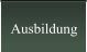 Ausbildung